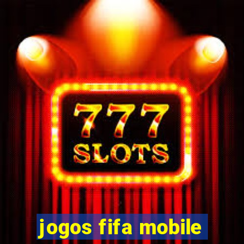 jogos fifa mobile